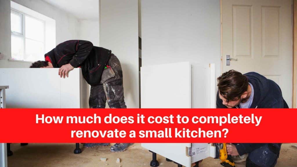 How much does it cost to completely renovate a small kitchen