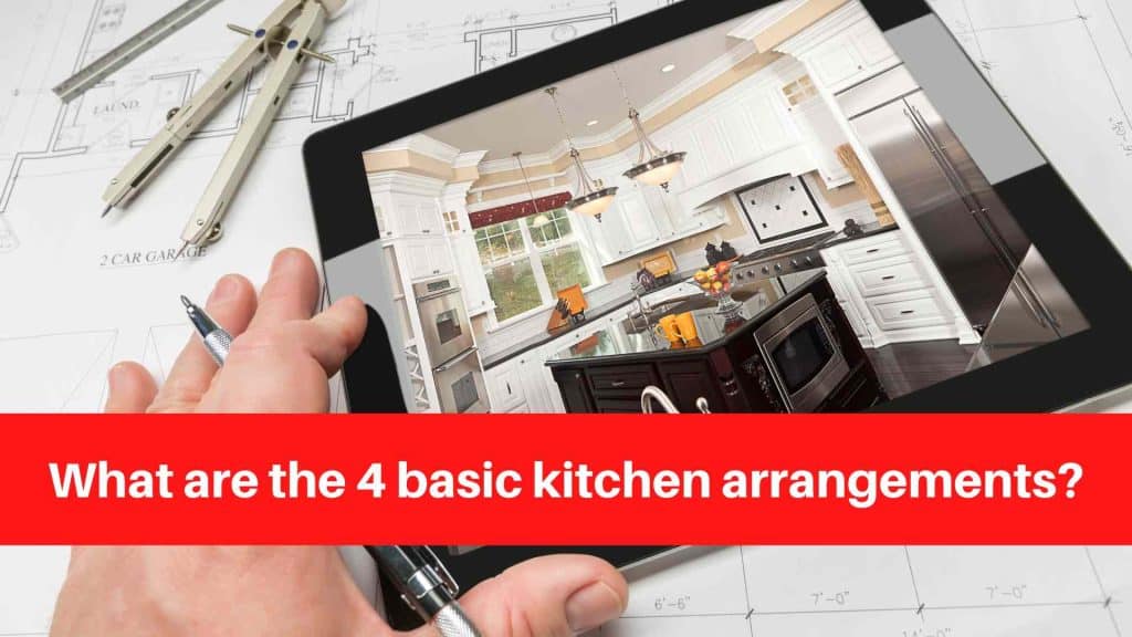 What are the 4 basic kitchen arrangements
