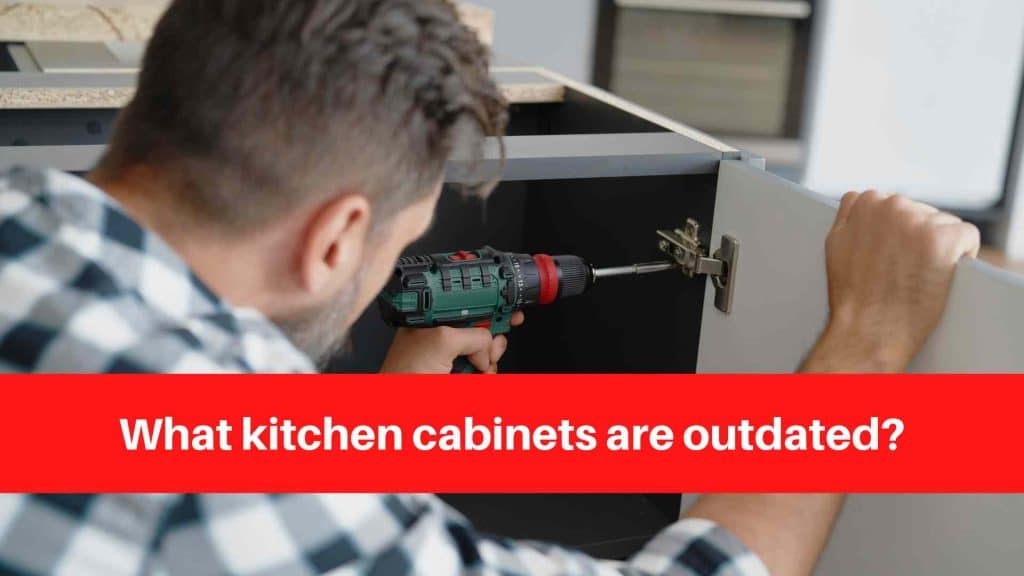 What kitchen cabinets are outdated