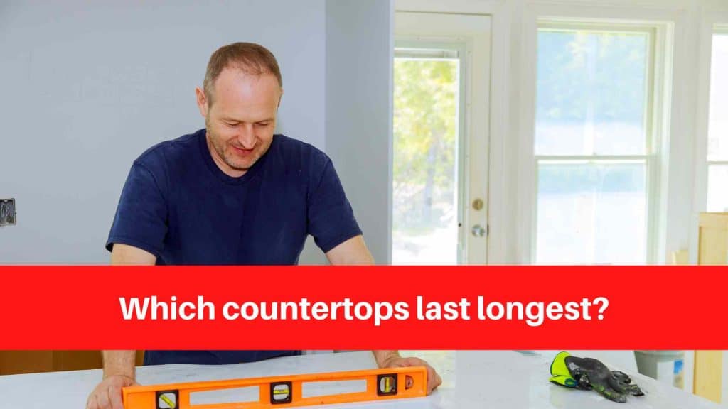 Which countertops last longest