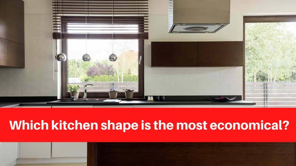 Which kitchen shape is the most economical