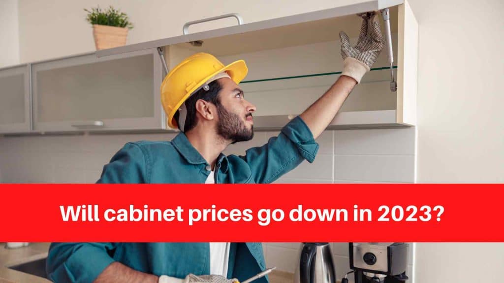 Will cabinet prices go down in 2023